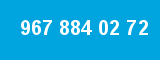 967 884 02 72